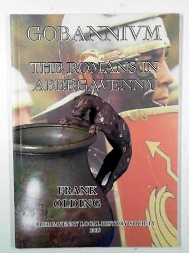 Stock image for Gobannium: The Romans in Abergavenny for sale by AwesomeBooks