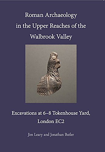 9780956305459: Roman Archaeology in the Upper Reaches of the Walbrook Valley: Excavations at 6-8 Tokenhouse Yard, London EC2 (Pre-Construct Archaeology Limited, Monograph)