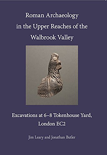 Stock image for Roman Archaeology in the Upper Reaches of the Walbrook Valley: Excavations at 6-8 Tokenhouse Yard, London EC2 for sale by THE SAINT BOOKSTORE