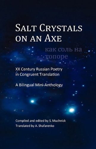 Stock image for Salt Crystals on an Axe: Twentieth-Century Russian Poetry in Congruent Translation: A Bilingual Mini-Anthology for sale by WorldofBooks