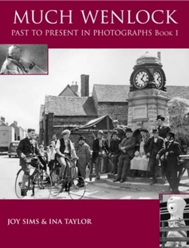 Imagen de archivo de MUCH WENLOCK: PAST TO PRESENT IN PHOTOG: Book 1 (Much Wenlock Past to Present in Photographs: Book One) a la venta por WorldofBooks