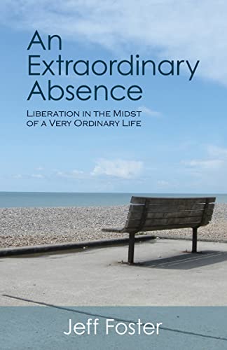 9780956309105: An Extraordinary Absence: Liberation in the Midst of a Very Ordinary Life