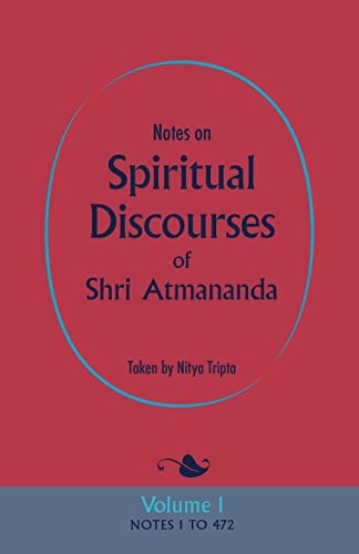Imagen de archivo de Notes on Spiritual Discourses of Shri Atmananda: Volume 1 a la venta por Goodwill Books