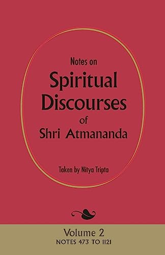 Imagen de archivo de Notes on Spiritual Discourses of Shri Atmananda: Volume 2 a la venta por GF Books, Inc.