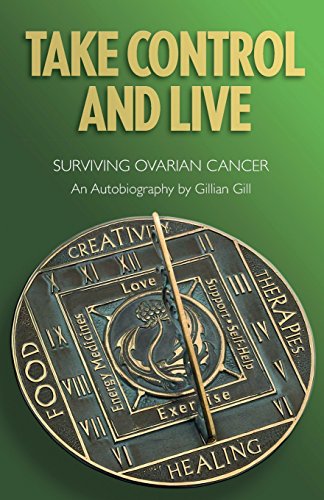 Imagen de archivo de TAKE CONTROL AND LIVE: Surviving Ovarian Cancer a la venta por WorldofBooks