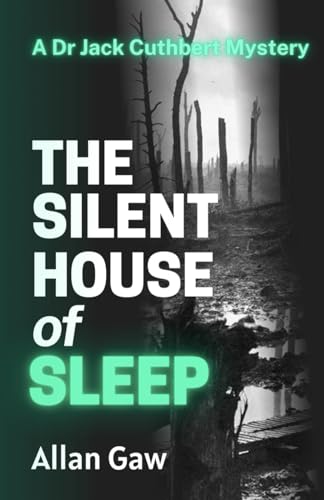 Imagen de archivo de The Silent House of Sleep: A Dr Jack Cuthbert Mystery (The Dr Jack Cuthbert Mysteries) a la venta por WorldofBooks