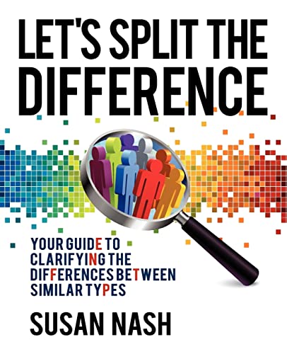 Imagen de archivo de Let's Split the Difference : Your Guide to Clarifying the Differences Between Similar Types a la venta por Better World Books
