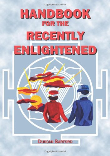 9780956332134: Handbook For The Recently Enlightened: What Enlightenment Is And How To Attain It