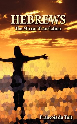 Stock image for Hebrews. The mirror translation. for sale by ThriftBooks-Dallas