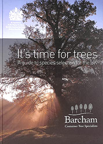 Immagine dell'editore per Its Time for Trees: A Guide to Species Selection for the UK venduto da Brit Books