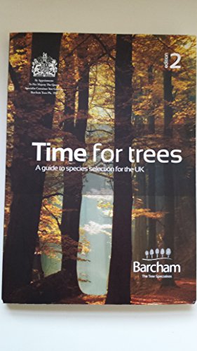 Beispielbild fr Time for Trees: A Guide to Species Selection for the UK zum Verkauf von WorldofBooks