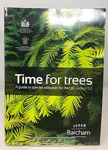 Beispielbild fr Time for Trees: A Guide to Species Selection for the UK zum Verkauf von WorldofBooks