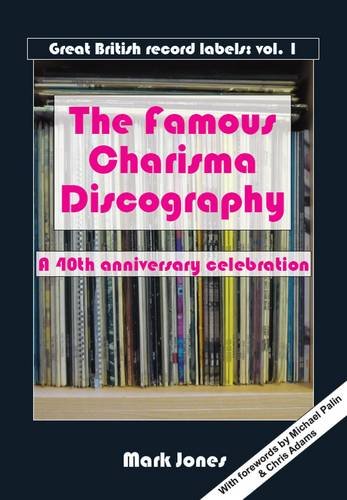 9780956353115: The Famous Charisma Discography
