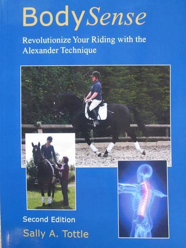 9780956354518: Bodysense, Revolutionize Your Riding with the Alexander Technique