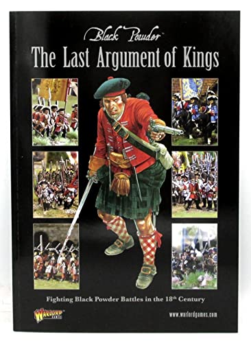 Beispielbild fr Last Argument of Kings, The (Black Powder - Core & Assorted (Warlord Games)) zum Verkauf von Noble Knight Games