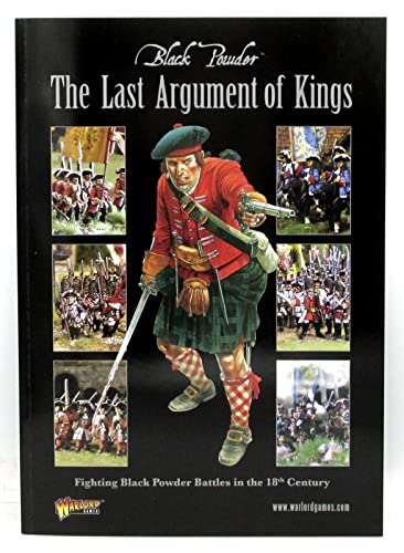 Imagen de archivo de Last Argument of Kings, The (Black Powder - Core & Assorted (Warlord Games)) a la venta por Noble Knight Games