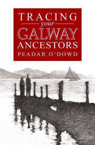 Beispielbild fr A Guide to Tracing Your Galway Ancestors zum Verkauf von Rare and Recent Books