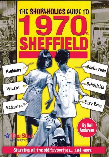 Beispielbild fr The Shopaholics Guide to 1970s Sheffield zum Verkauf von AwesomeBooks