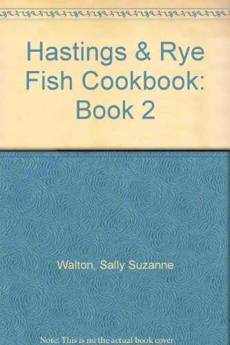 Stock image for Hastings & Rye Fish Cookbook: Book 2 for sale by AwesomeBooks