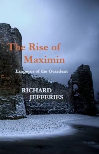 The Rise of Maximin: Emperor of the Occident (9780956375131) by Jefferies, Richard
