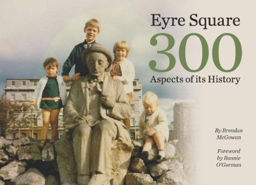 Eyre Square 300: Aspects of Its History