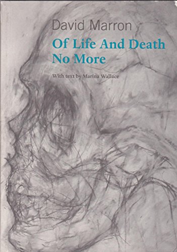 9780956378309: Of Life and Death - No More: Notes on the Probing Art of David Marron