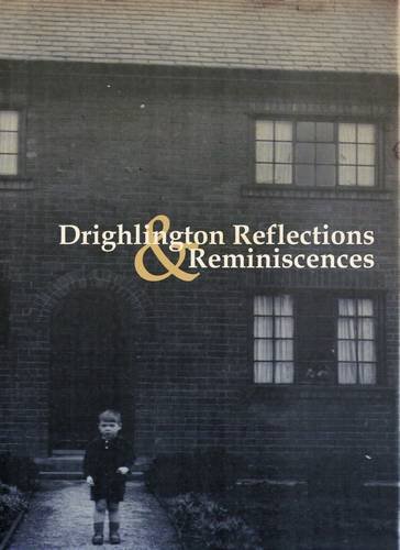 Stock image for Drighlington Reflections and Reminiscences for sale by Brit Books