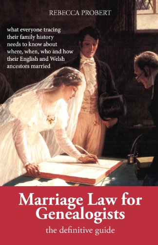 Stock image for Marriage Law for Genealogists: The Definitive Guide  what everyone tracing their family history needs to know about where, when, who and how their English and Welsh ancestors married for sale by WorldofBooks