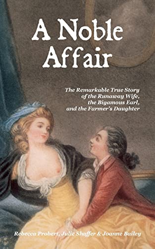 Stock image for A Noble Affair: The Remarkable True Story of the Runaway Wife, the Bigamous Earl, and the Farmer's Daughter for sale by MusicMagpie