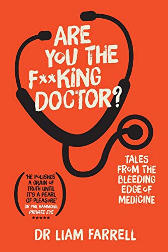 Imagen de archivo de Are You the F**king Doctor?: Tales from the bleeding edge of medicine a la venta por PlumCircle
