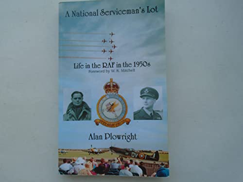 Stock image for A National Serviceman's Lot: Life in the R.A.F. in the 1950's for sale by Stephen White Books