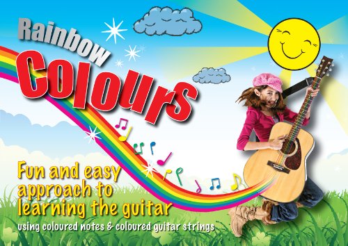 Rainbow Colours: Fun and Easy Approach to Learning the Guitar by Chris Poole (2010-01-01) (9780956393906) by [???]