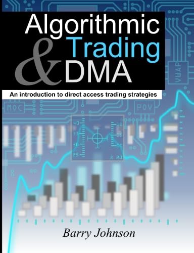 9780956399205: Algorithmic Trading and DMA: An introduction to direct access trading strategies