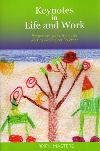 Stock image for Keynotes in Life and Work: Perspectives Gained from a Life Working in Steiner Education for sale by WorldofBooks