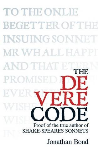 Stock image for The De Vere Code: Proof of the True Author of Shake-Speares Sonnets for sale by WorldofBooks