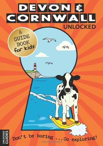 Stock image for Devon and Cornwall Unlocked (Unlocked Guides) for sale by WorldofBooks