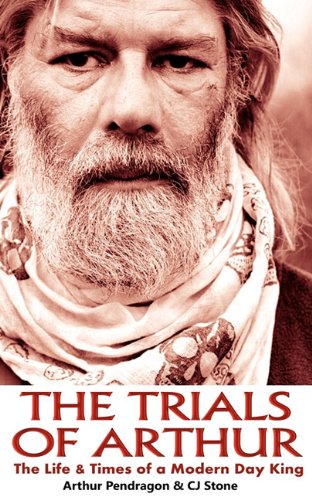 9780956416360: The Trials of Arthur: The Life & Times of a Modern Day King