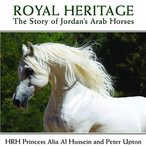 9780956417046: Royal Heritage: The Story of Jordan's Arab Horses