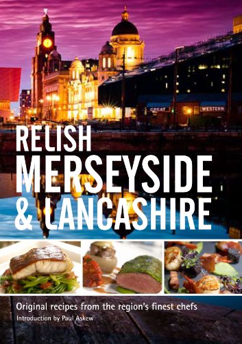 Stock image for Relish Merseyside and Lancashire: Original Recipes from the Regions Finest Chefs for sale by AwesomeBooks