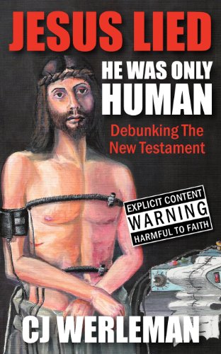 Imagen de archivo de Jesus Lied: He Was Only Human: Debunking The New Testament a la venta por Front Cover Books