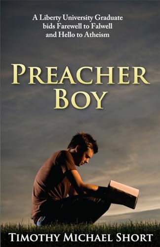 Imagen de archivo de Preacher Boy: Liberty University Graduate bids Farewell to Falwell and Hello to Atheism a la venta por Jenson Books Inc