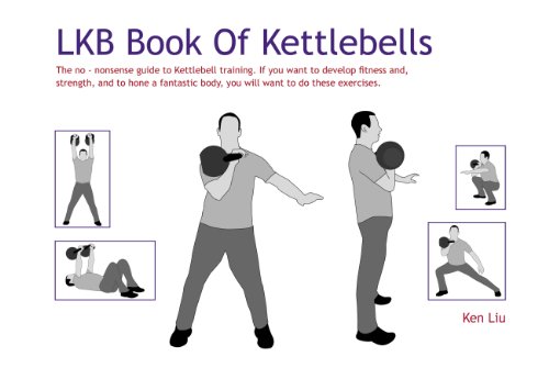 The LKB Book of Kettlebells (9780956428004) by Liu, Ken