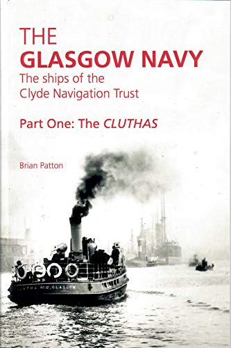 Beispielbild fr Cluthas (Part one) (The Glasgow Navy: The Ships of the Clyde Navigation Trust) zum Verkauf von WorldofBooks