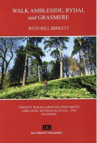 Walk Ambleside, Rydal and Grasmere: Twenty Walks Around and Above Ambleside, Waterhead, Rydal and Grasmere (Walk the) (9780956429612) by Birkett, Bill