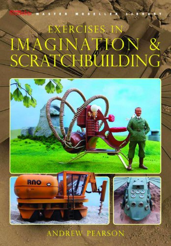 Exercises in Imagination & Scratchbuilding