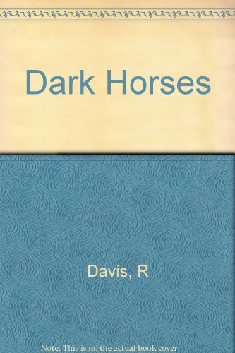 Dark Horses (9780956430809) by Davis, Robert; Dunseith, D.; Dutton, M.; Ford, R; Gooderson, H.; Lawrence, F. King; Pemberton, F.; Scogings, E.; Welford, J.