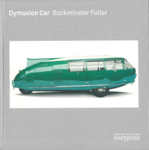 Beispielbild fr Buckminster Fuller: Dymaxion Car Foster, Norman; Glancey, Jonathan; Jenkins, David and Chu, Hsiao-Yun zum Verkauf von online-buch-de