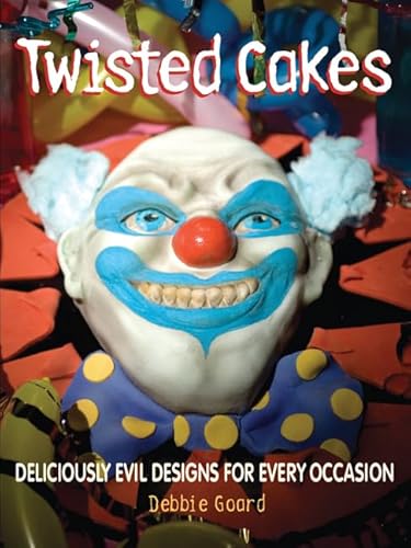 9780956438256: Twisted Cakes: Deliciously Evil Designs for Every Occasion