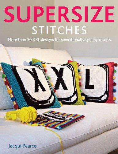 Imagen de archivo de Supersize Stitches: More Than 30 XXL Designs for Sensationally Speedy Results a la venta por WorldofBooks