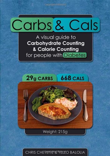 Stock image for Carbs & Cals: A Visual Guide to Carbohydrate & Calorie Counting for People with Diabetes for sale by GF Books, Inc.